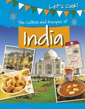 The Culture and Recipes of India de Tracey Kelly