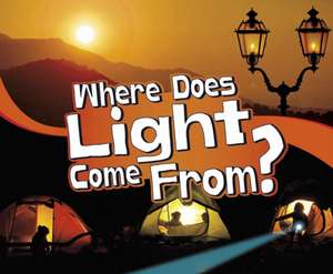 Where Does Light Come From? de Mari Schuh