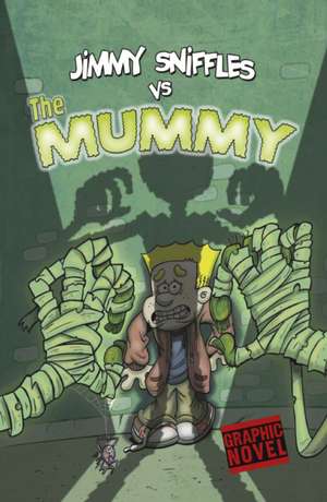 Jimmy Sniffles vs the Mummy de Scott Nickel