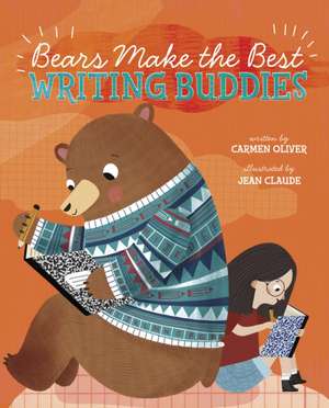 Bears Make the Best Writing Buddies de Carmen Oliver