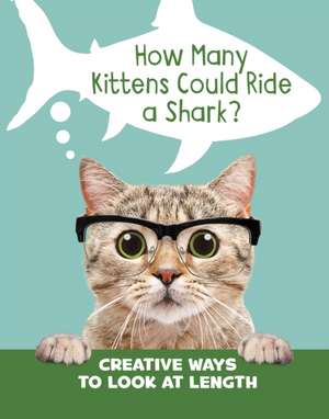 How Many Kittens Could Ride a Shark? de Clara Cella