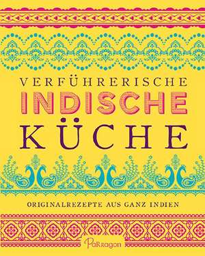 Verführerische Indische Küche de Sunil Vijayakar