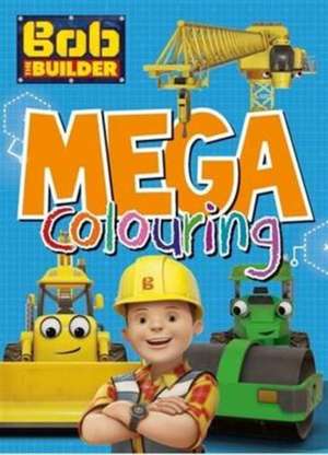 Bob the Builder Mega Colouring de Parragon Books Ltd