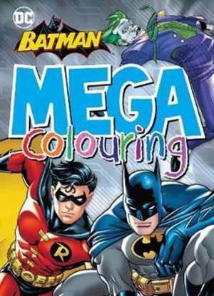 Batman Mega Colouring de Parragon Books Ltd