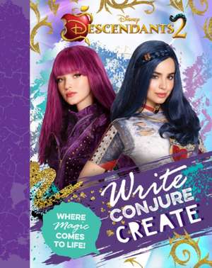 Disney Descendants 2 Write, Conjure, Create de Parragon Books Ltd