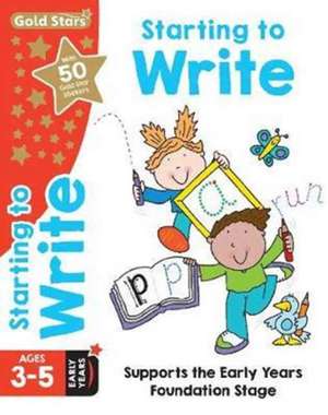 Gold Stars Starting to Write Ages 3-5 Early Years de Betty Root