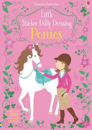 Little Sticker Dolly Dressing Ponies de Fiona Watt