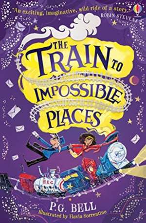 The Train to Impossible Places de P. G. Bell