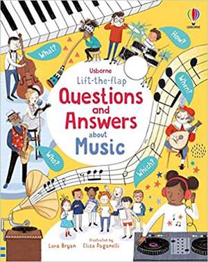 Bryan, L: Lift-the-flap Questions and Answers About Music de Lara Bryan