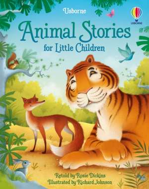 Animal Stories for Little Children de Rosie Dickins