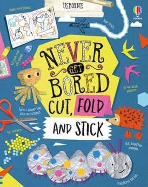 Never Get Bored Cut, Fold and Stick de James Maclaine