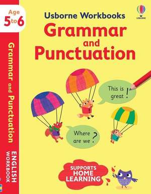 Usborne Workbooks Grammar and Punctuation 5-6 de JESSICA GREENWELL