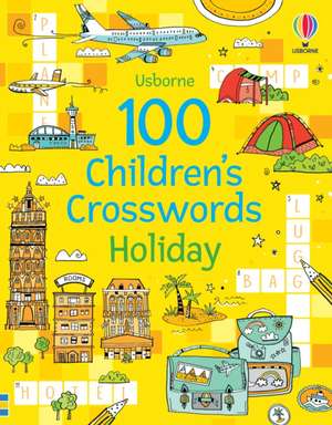 100 Children's Crosswords: Holiday de Phillip Clarke