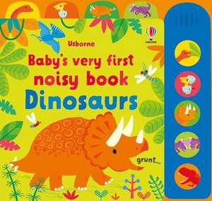 Baby's Very First Noisy Book Dinosaurs de Fiona Watt