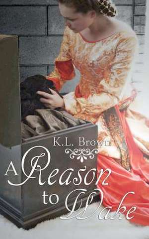 A Reason to Wake de K. L. Brown