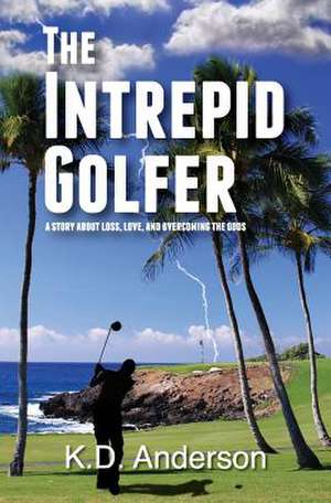 The Intrepid Golfer de MR K. D. Anderson