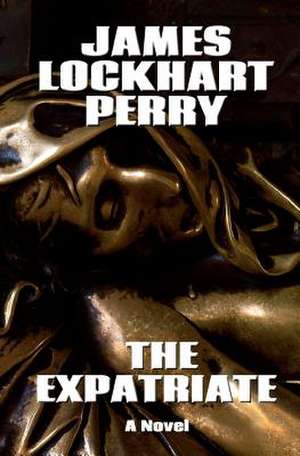 The Expatriate de Perry, James Lockhart