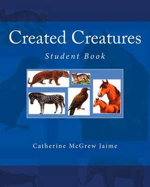 Created Creatures de Mrs Catherine McGrew Jaime