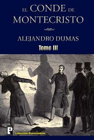 El Conde de Montecristo (Tomo 3) de Alejandro Dumas