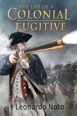 The Life of a Colonial Fugitive de Jonathan E. Lee