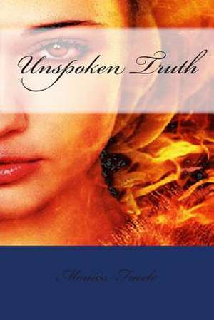 Unspoken Truth de Monica Facelo