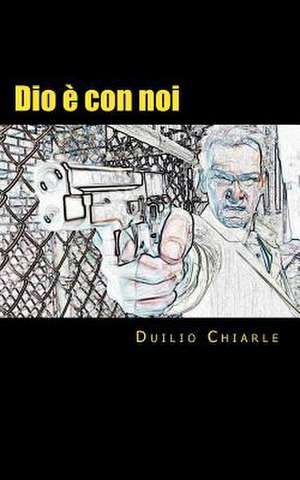 Dio E Con Noi de Duilio Chiarle