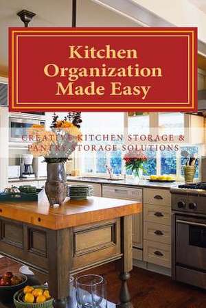 Kitchen Organization Made Easy de Sherrie Le Masurier