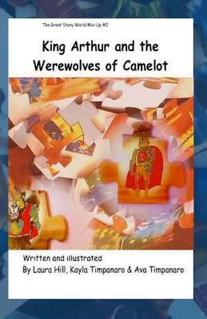 King Arthur and the Werewolves of Camelot de Laura Hill