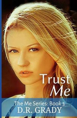 Trust Me de D. R. Grady