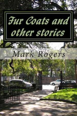 Fur Coats and Other Stories de MR Mark Joseph Rogers