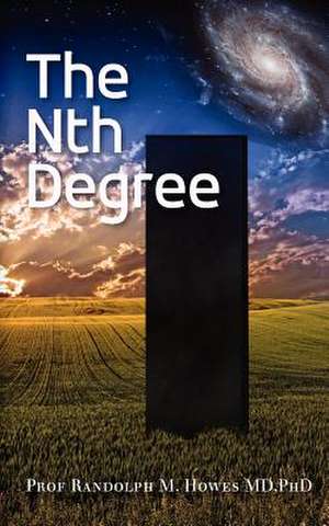 The Nth Degree de Phd Prof Randolph M. Howes MD