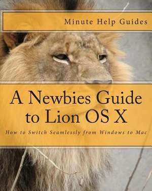 A Newbies Guide to Lion OS X de Minute Help Guides