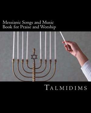 Messianic Songs and Music Book for Praise and Worship de Talmidims