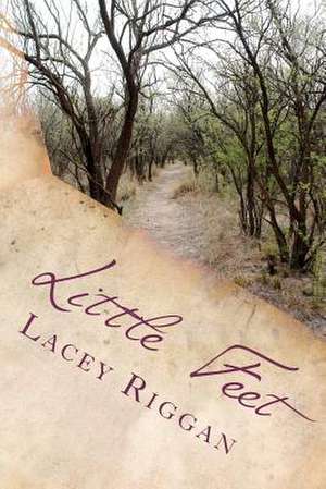 Little Feet de Lacey Deanne Riggan