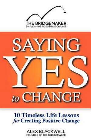 Saying Yes to Change de Alex Blackwell