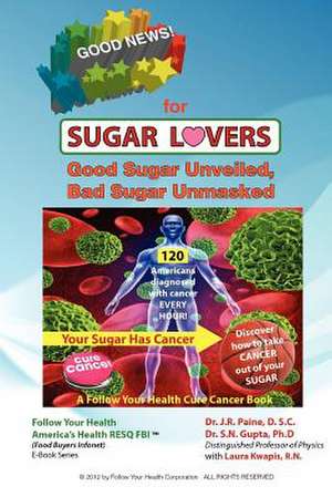 Good News for Sugar Lovers de Dr J. R. Paine D. Sc