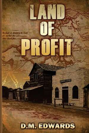 Land of Profit de Edwards, D. M.