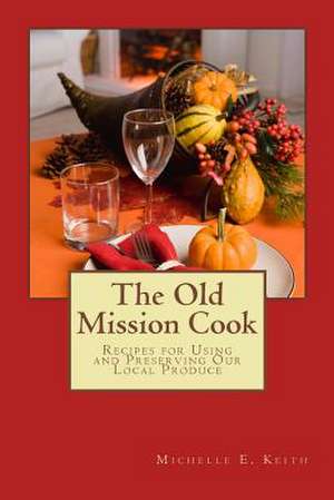 The Old Mission Cook de Michelle E. Keith