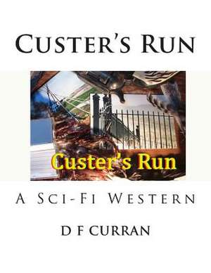 Custer's Run de D. F. Curran