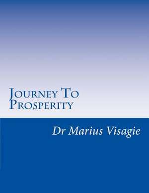 Journey to Prosperity de Marius Visagie