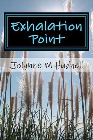 Exhalation Point de Jolynne M. Hudnell