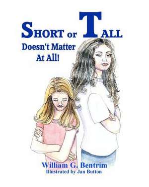 Short or Tall Doesn't Matter at All de William G. Bentrim