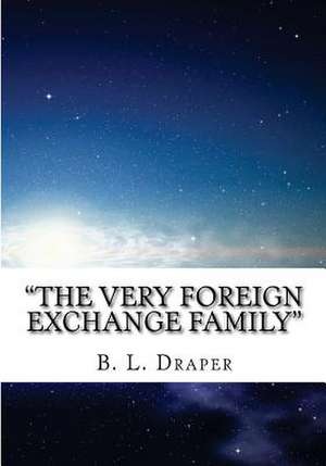 The Very Foreign Exchange Family de Mrs B. L. Draper