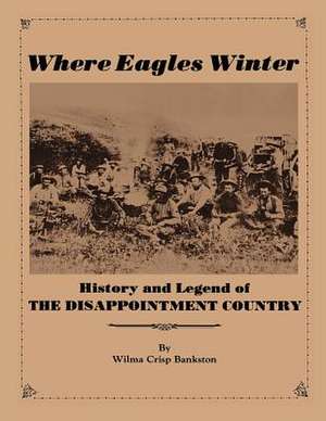 Where Eagles Winter de Wilma Crisp Bankston