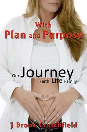 With Plan and Purpose de J. Brook Crutchfield