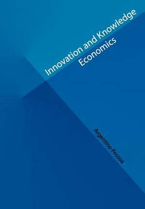 Innovation and Knowledge Economics de Argentino Pessoa