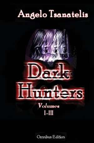 Dark Hunters de Angelo Tsanatelis