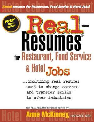 Real-Resumes for Restaurant, Food Service & Hotel Jobs de Anne McKinney