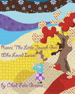 Ronni, the Little Jewish Girl Who Loved Israel de Chad Felix Greene