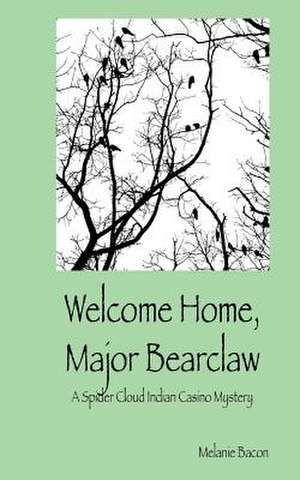 Welcome Home, Major Bearclaw de Melanie Bacon